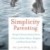 Simplicity Parenting Kim John Payne