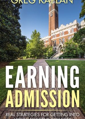 Earning Admission: Real Strategies for Getting into Highly Selective Colleges