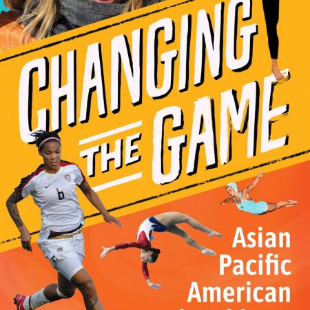 Changing the Game by Mia Wenjen Asian Female Athletes