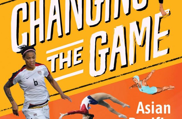 Changing the Game by Mia Wenjen Asian Female Athletes